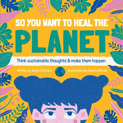 Así que quieres curar el planeta - So You Want to Heal the Planet