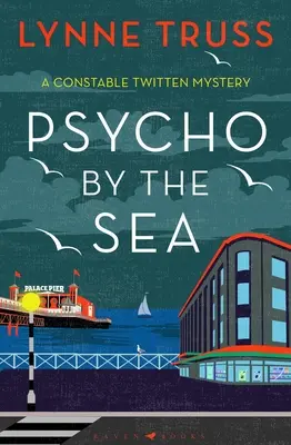 Psicosis junto al mar: La nueva novela de misterio de la galardonada serie Constable Twitten - Psycho by the Sea: The New Murder Mystery in the Prize-Winning Constable Twitten Series