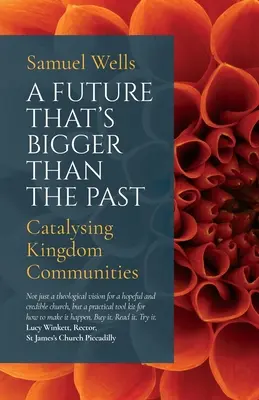 Un futuro más grande que el pasado: Hacia la renovación de la Iglesia - A Future That's Bigger Than the Past: Towards the Renewal of the Church