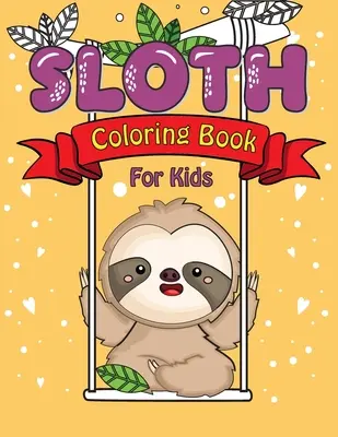 Libro para colorear de perezosos para niños: Esta increíble colección de libros de perezosos para niños incluye 30 páginas de patrones para colorear y un BONO de 30 páginas para practicar la escritura a mano. - Sloth Coloring Book for Kids: This Amazing Sloth Books for Kids Collection include 30 Patterns Pages to Color and BONUS 30 Pages Handwriting Practic