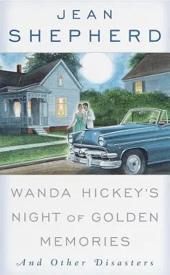 La noche de los recuerdos dorados de Wanda Hickey: Y otros desastres - Wanda Hickey's Night of Golden Memories: And Other Disasters