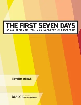 Los siete primeros días como tutor ad litem en un procedimiento de incompetencia - The First Seven Days as a Guardian Ad Litem in an Incompetency Proceeding