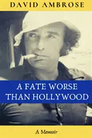 Un destino peor que Hollywood - Fate Worse than Hollywood