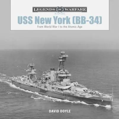 USS New York (BB-34): De la Primera Guerra Mundial a la era atómica - USS New York (BB-34): From World War I to the Atomic Age