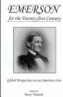 Emerson para el siglo XXI: Perspectivas mundiales sobre un icono estadounidense - Emerson for the Twenty-First Century: Global Perspectives on an American Icon