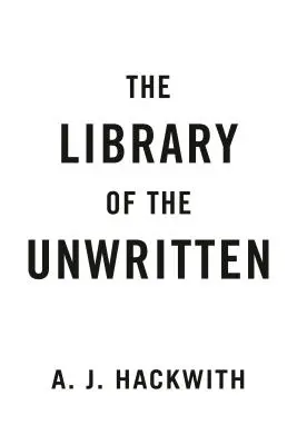 La biblioteca de lo no escrito - The Library of the Unwritten