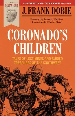 Los hijos de Coronado: Cuentos de minas perdidas y tesoros enterrados del suroeste - Coronado's Children: Tales of Lost Mines and Buried Treasures of the Southwest