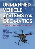 Sistemas de vehículos no tripulados en geomática: Hacia la cartografía robótica - Unmanned Vehicle Systems in Geomatics: Towards Robotic Mapping