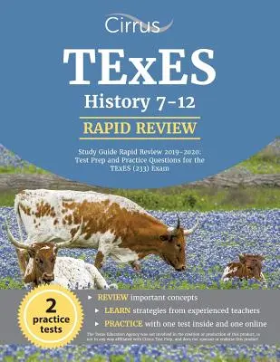 TExES historia 7-12 guía de estudio revisión rápida 2019-2020: Preparación para el examen y preguntas de práctica para el examen TExES (233) - TExES History 7-12 Study Guide Rapid Review 2019-2020: Test Prep and Practice Questions for the TExES (233) Exam