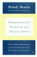 Guía de los doce pasos para codependientes: Nuevos relatos - Codependents' Guide to the Twelve Steps: New Stories