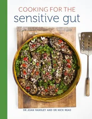 Cocina para intestinos sensibles: Recetas deliciosas, relajantes y saludables para cada día - Cooking for the Sensitive Gut: Delicious, Soothing, Healthy Recipes for Every Day