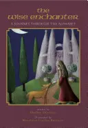 El sabio encantador: Un viaje a través del alfabeto - The Wise Enchanter: A Journey Through the Alphabet