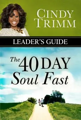 Guía del Líder del Ayuno del Alma de 40 Días - The 40 Day Soul Fast Leader's Guide