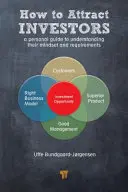 Cómo atraer inversores: Una guía personal para entender su mentalidad y sus requisitos - How to Attract Investors: A Personal Guide to Understanding Their Mindset and Requirements