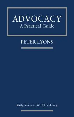 Abogacía: Guía práctica - Advocacy: A Practical Guide