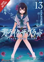 Strike the Blood, Vol. 13 (Novela ligera): Las Rosas del Tártaro - Strike the Blood, Vol. 13 (Light Novel): The Roses of Tartarus