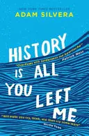 La historia es todo lo que me has dejado - El éxito más querido del autor del éxito de ventas número 1 ¡ambos mueren al final! - History Is All You Left Me - The much-loved hit from the author of No.1 bestselling blockbuster THEY BOTH DIE AT THE END!