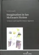 La imaginación en la ficción de Ian McEwan: Un enfoque literario y de ciencia cognitiva - Imagination in Ian McEwan's Fiction: A Literary and Cognitive Science Approach