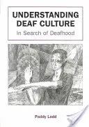 Comprender la cultura sorda: En busca de la sordera - Understanding Deaf Culture: In Search of Deafhood