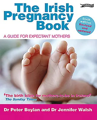 El libro irlandés del embarazo: Guía para futuras mamás - The Irish Pregnancy Book: A Guide for Expectant Mothers