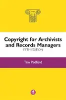 Derechos de autor para archiveros y gestores de documentos, quinta edición - Copyright for Archivists and Records Managers, Fifth Edition