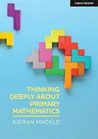 Profundizar en las matemáticas en primaria - Thinking Deeply about Primary Mathematics