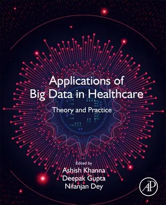 Aplicaciones de Big Data en Sanidad: Teoría y práctica - Applications of Big Data in Healthcare: Theory and Practice