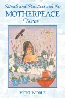 Rituales y Prácticas con el Tarot de Motherpeace - Rituals and Practices with the Motherpeace Tarot