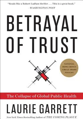 Traición a la confianza: El colapso de la sanidad pública mundial - Betrayal of Trust: The Collapse of Global Public Health