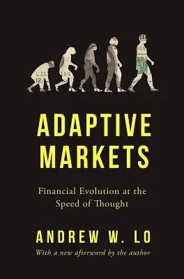 Mercados adaptativos: evolución financiera a la velocidad del pensamiento - Adaptive Markets: Financial Evolution at the Speed of Thought