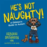 ¡No es travieso! Guía infantil sobre el autismo - He's Not Naughty!: A Children's Guide to Autism