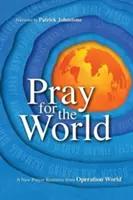 Rezar por el mundo: Un nuevo recurso de oración de Operación Mundo - Pray for the World: A New Prayer Resource from Operation World