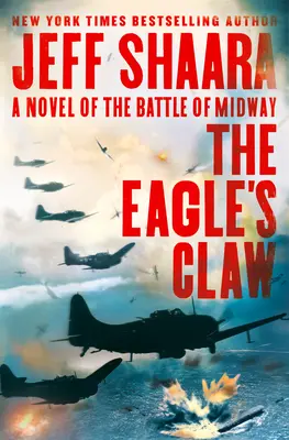 La garra del águila: Una novela de la batalla de Midway - The Eagle's Claw: A Novel of the Battle of Midway