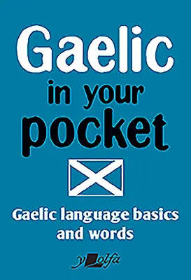 El gaélico en el bolsillo: Fundamentos y palabras en gaélico - Gaelic in Your Pocket: Gaelic Language Basics and Words