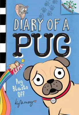 Pug Blasts Off: A Branches Book (Diario de un Pug #1) (Library Edition), 1 - Pug Blasts Off: A Branches Book (Diary of a Pug #1) (Library Edition), 1