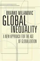 Desigualdad Global: Un nuevo enfoque para la era de la globalización - Global Inequality: A New Approach for the Age of Globalization