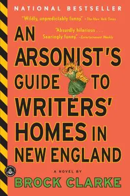 Guía del pirómano para las casas de los escritores de Nueva Inglaterra - An Arsonist's Guide to Writers' Homes in New England