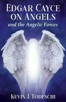 Edgar Cayce sobre los Ángeles y las Fuerzas Angélicas - Edgar Cayce on Angels and the Angelic Forces