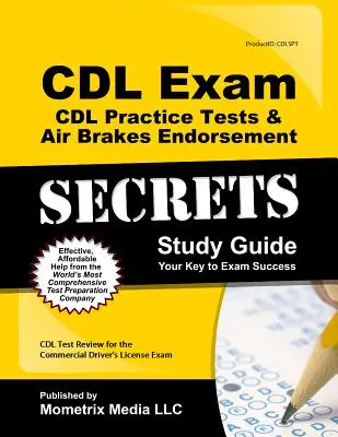 CDL Secretos del Examen - CDL Pruebas de Práctica y Frenos de Aire Endorsement Guía de Estudio: CDL Examen de Revisión para el Examen de Licencia de Conducir Comercial - CDL Exam Secrets - CDL Practice Tests & Air Brakes Endorsement Study Guide: CDL Test Review for the Commercial Driver's License Exam