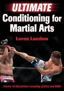 Lo último en acondicionamiento para artes marciales - Ultimate Conditioning for Martial Arts