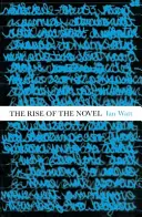 El auge de la novela - Estudios sobre Defoe, Richardson y Fielding - Rise Of The Novel - Studies in Defoe, Richardson and Fielding