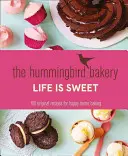 Hummingbird Bakery La Vida es Dulce - 100 Recetas Originales para Hornear Felizmente en Casa - Hummingbird Bakery Life is Sweet - 100 Original Recipes for Happy Home Baking