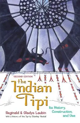 El Tipi Indio: Su historia, construcción y uso - The Indian Tipi: Its History, Construction, and Use