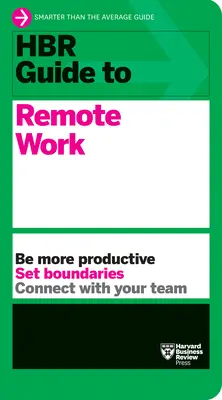 Guía HBR del trabajo a distancia - HBR Guide to Remote Work