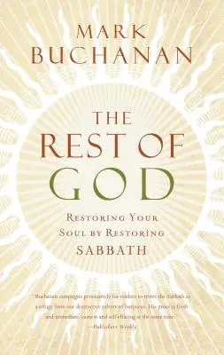 El descanso de Dios: Restaurar tu alma restaurando el sábado - The Rest of God: Restoring Your Soul by Restoring Sabbath