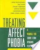 El tratamiento de la fobia a los afectos: Manual de psicoterapia dinámica de corta duración - Treating Affect Phobia: A Manual for Short-Term Dynamic Psychotherapy