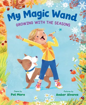 Mi varita mágica: Creciendo con las estaciones - My Magic Wand: Growing with the Seasons