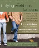 The Bullying Workbook for Teens: Actividades para ayudarte a afrontar la agresión social y el ciberacoso - The Bullying Workbook for Teens: Activities to Help You Deal with Social Aggression and Cyberbullying