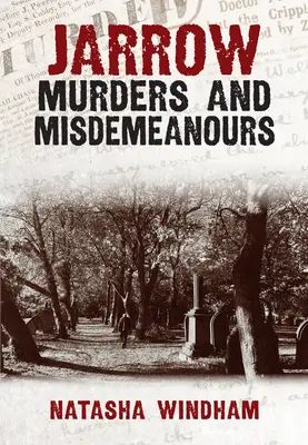 Asesinatos y fechorías de Jarrow - Jarrow Murders and Misdemeanours