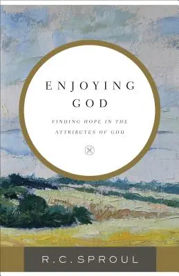 Gozar de Dios: La esperanza en los atributos de Dios - Enjoying God: Finding Hope in the Attributes of God